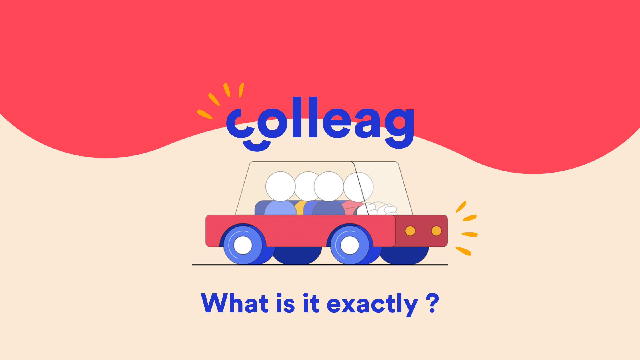 Colleag, what is it exactly ?